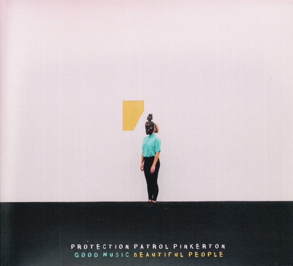 Protection Patrol Pinkerton - Good Music Beautiful People (CD)