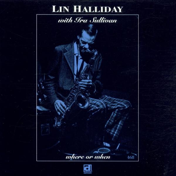 Lin Halliday, Ira Sullivan - Where Or When (CD)