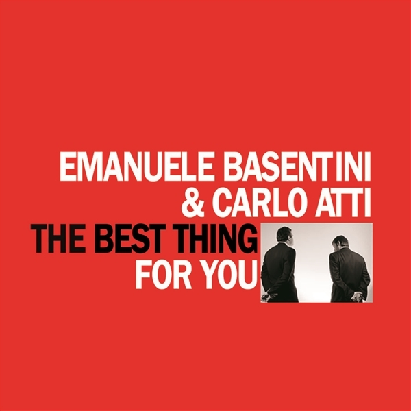 Emanuele Basentini & Carlo Atti - The Best Thing For You (CD)
