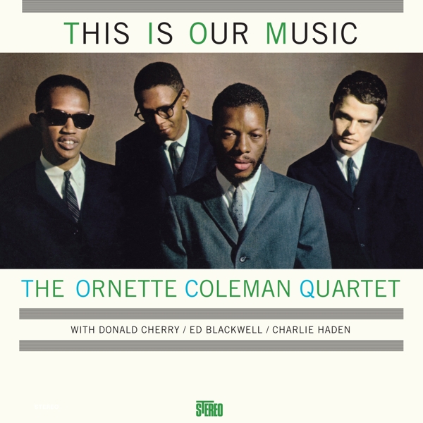 Ornette Coleman Quartet - This Is Our Music (LP) (Remastered)
