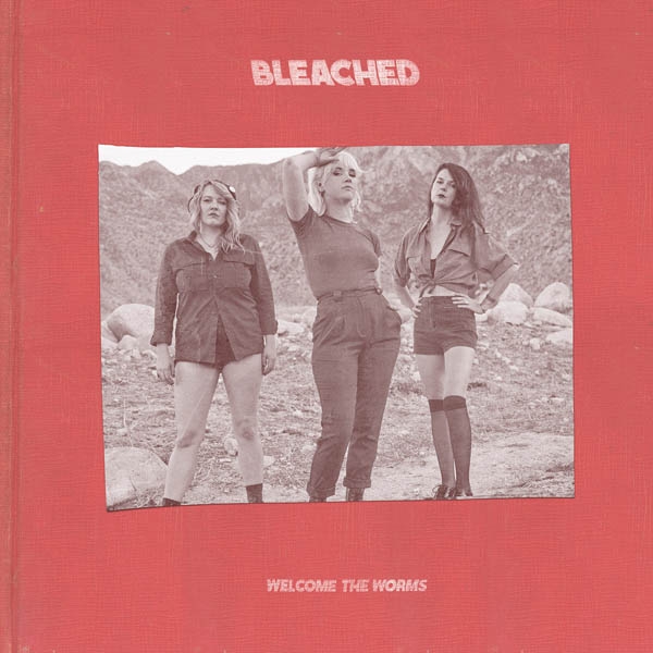 Bleached - Welcome The Worms (LP)