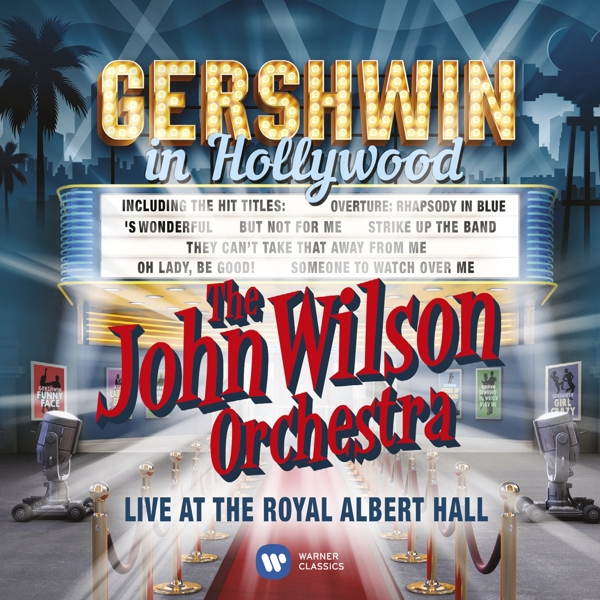 The John Wilson Orchestra - Gershwin In Hollywood: Live At The Royal Albert Hall (CD)