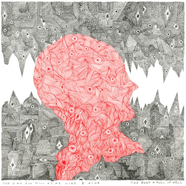 The Body & Full Of Hell - One Day You Will Ache Like I Ache (LP)