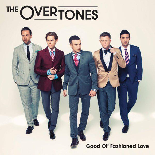 Overtones - Good Ol'fashioned Love