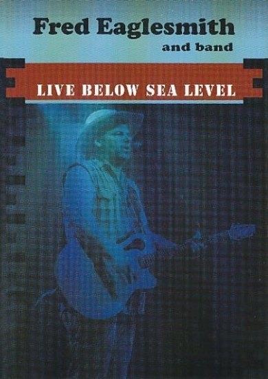 Fred Eaglesmith - Live Below Sealevel (DVD)