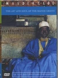 Mandekalou - The Art And Soul Of Mande Griots (DVD)