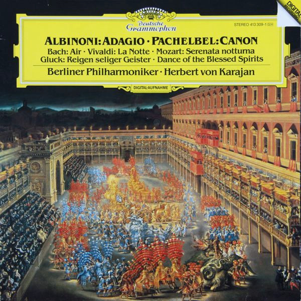 Albinoni: Adagio • Pachelbel: Canon • Bach: Air • Vivaldi: La Notte • Mozart: Serenata Notturna • Gluck: Reigen Seliger Geister = Dance Of The Blessed Spirits