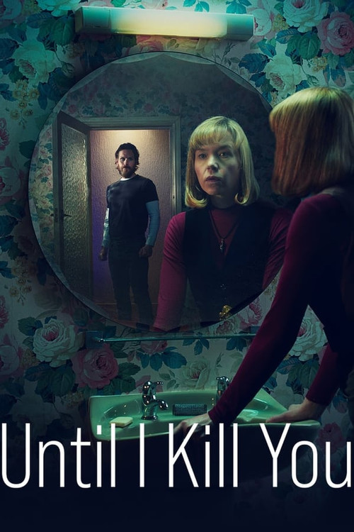 Until I Kill You - Season 1