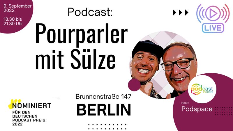 'Pourparler mit Sülze' am 9. September live im Podspace