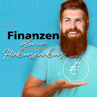Finanzpodcast ohne Hokuspokus