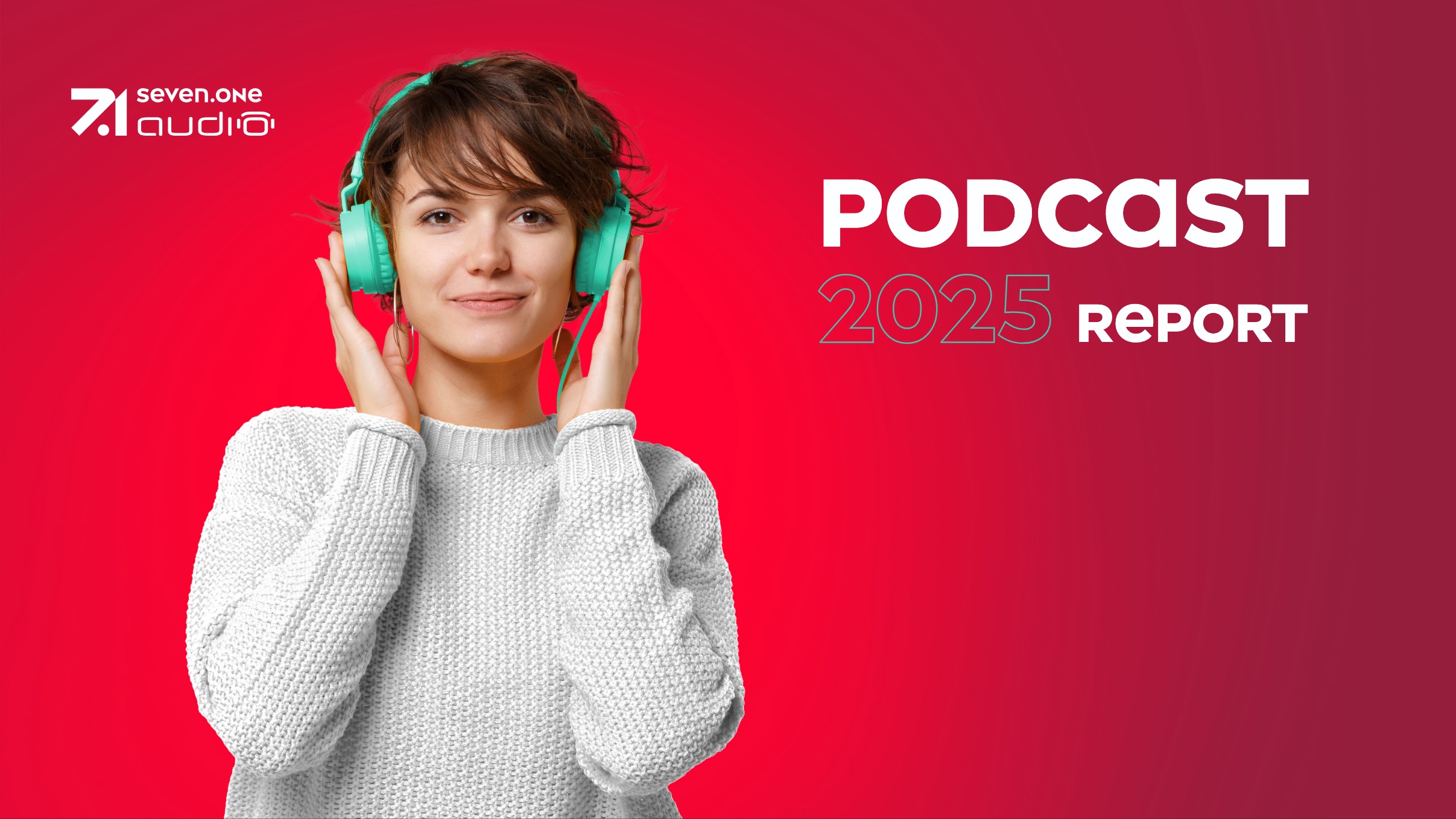 Wer hört Podcasts? Antworten aus dem 'Seven.One Audio' Podcast Report 2025