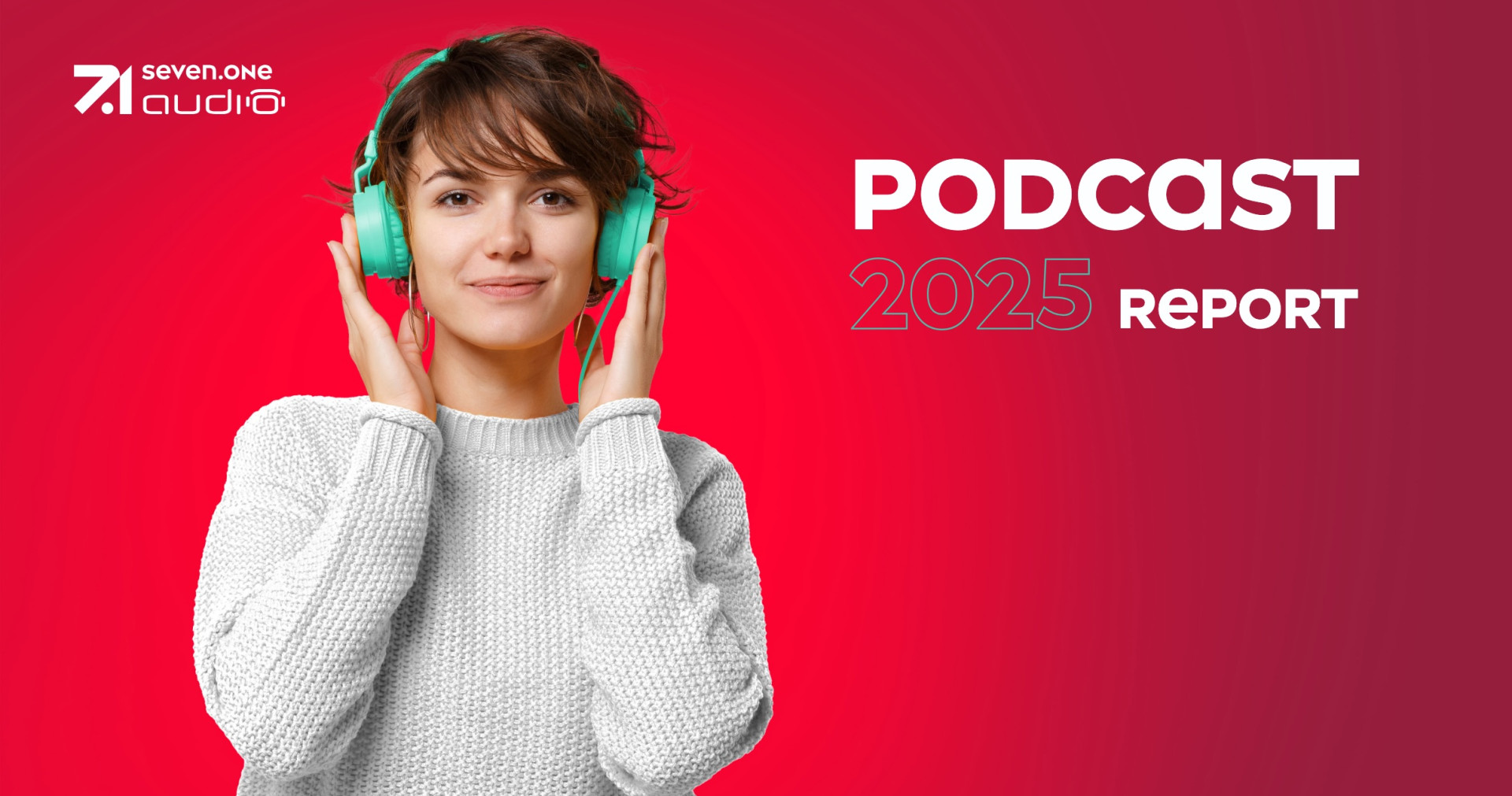 Wer hört Podcasts? Antworten aus dem 'Seven.One Audio' Podcast Report 2025