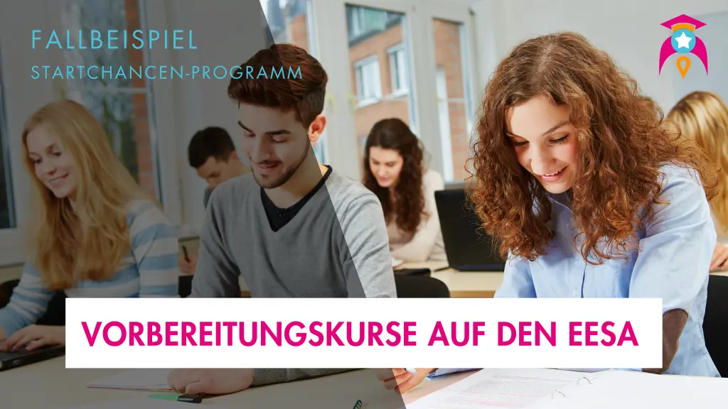 Fallbeispiel: Zweiwöchiger Vorbereitungskurs auf den eESA im Startchancen-Programm