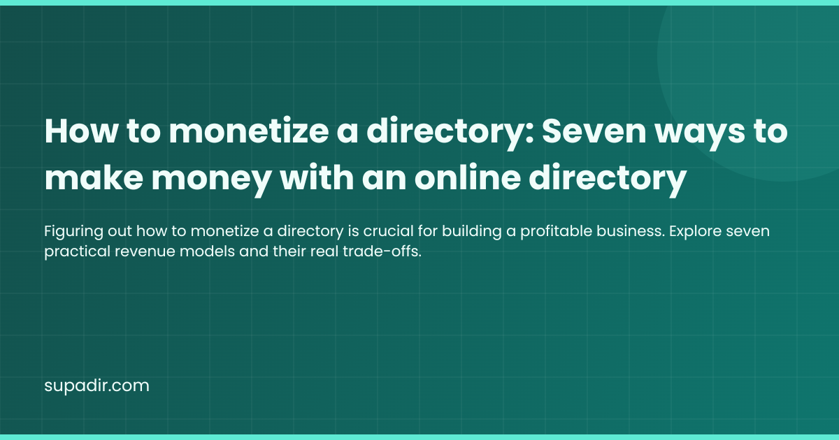 How to monetize a directory: Seven ways to make money with an online directory
