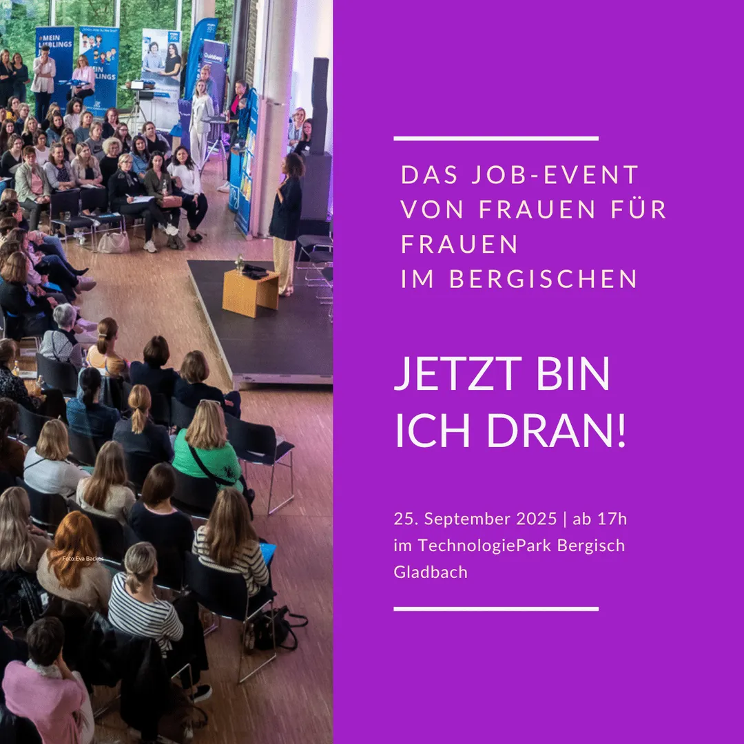 JETZT BIN ICH DRAN! – Das Job-Event von Frauen für Frauen im Bergischen