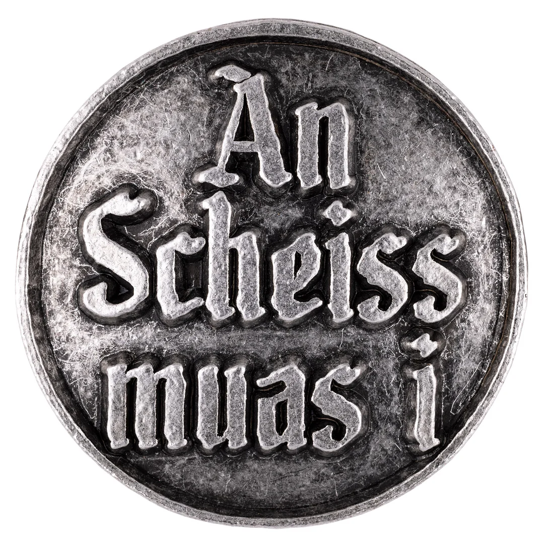 Gaudiknopf Anstecker An Scheiss muas i