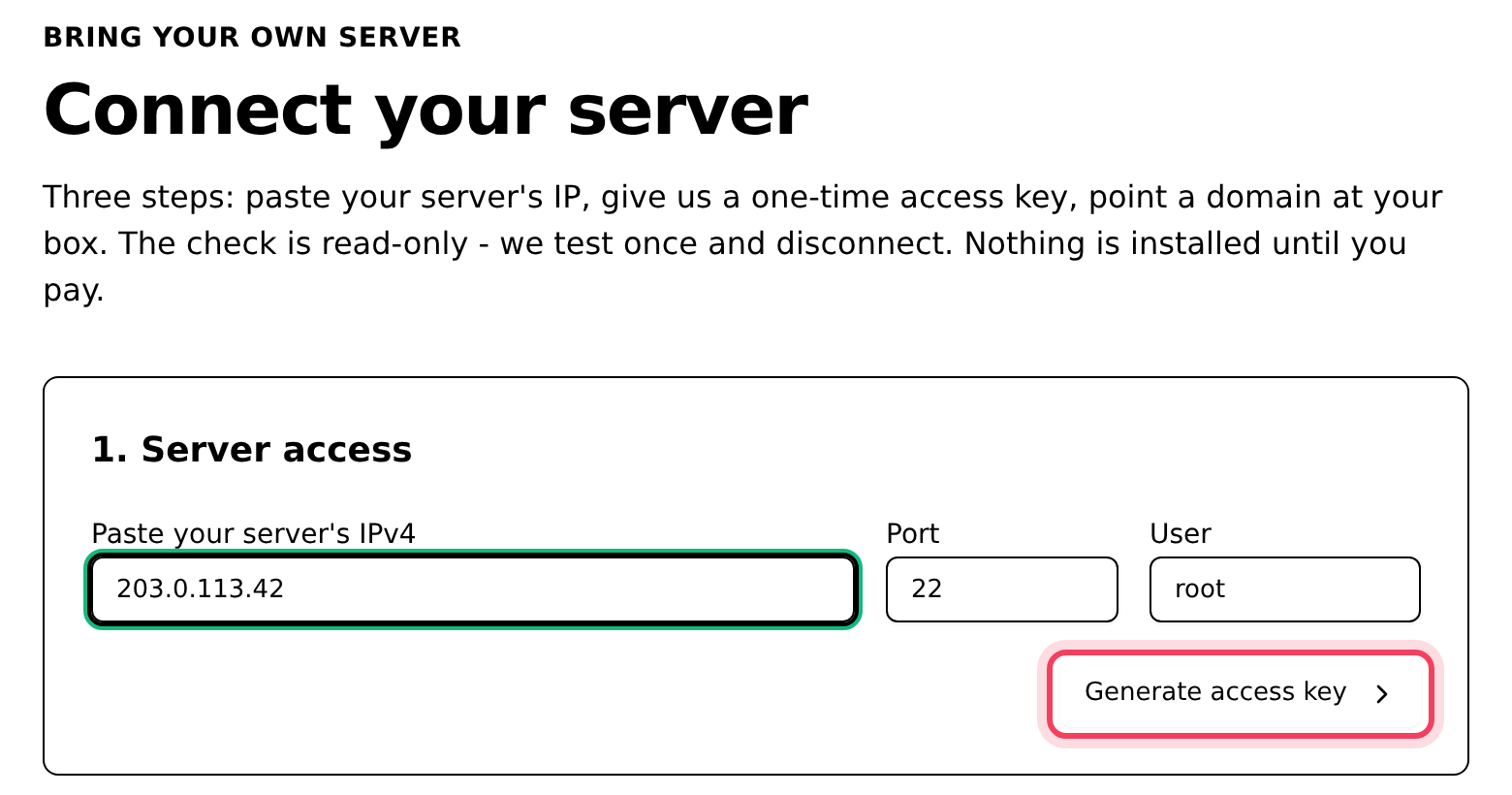 Your server's IPv4, SSH port and user