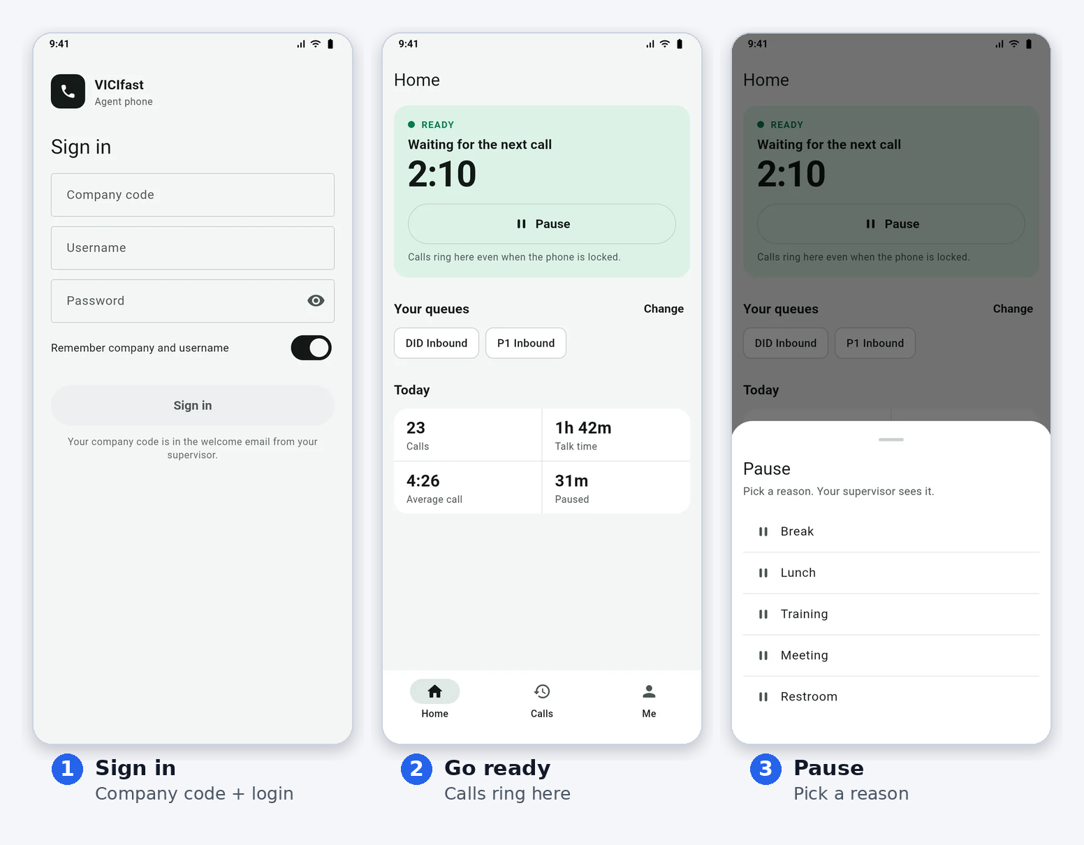 Sign in with the company code and the agent’s login, go ready, and pause with a reason