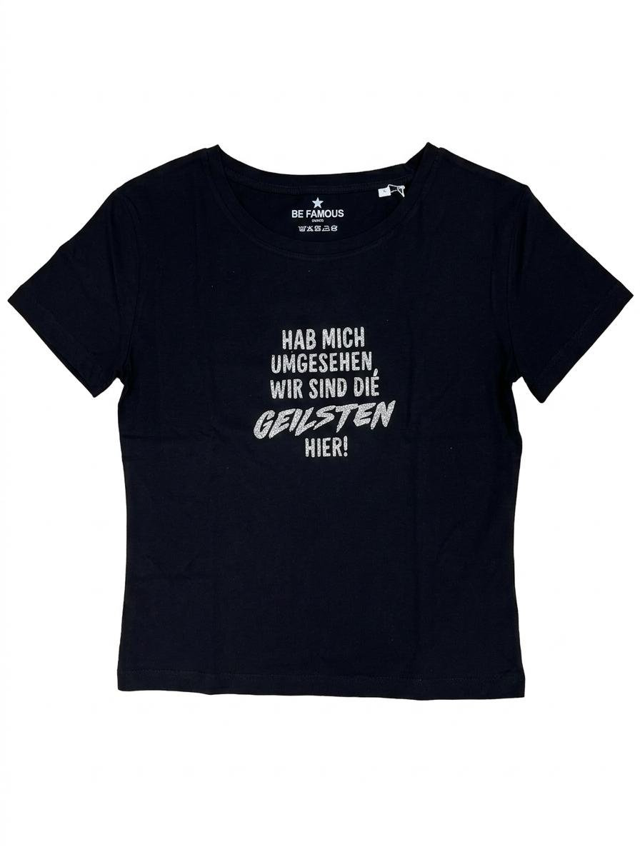 BEFAMOUS T- SHIRT "HAB MICH UMGESEHEN, WIR SIND DIE GEILSTEN HIER!"